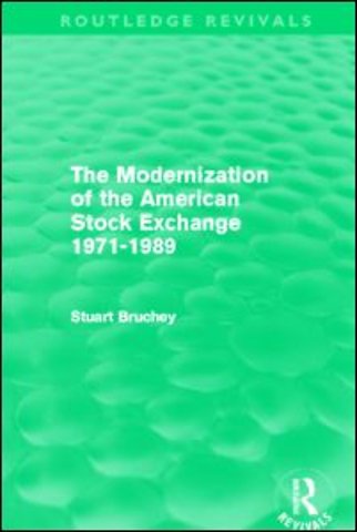 Modernization of the American Stock Exchange 1971-1989 (Routledge Revivals)