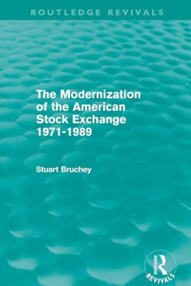Modernization of the American Stock Exchange 1971-1989 (Routledge Revivals)