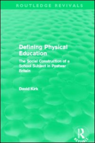 Defining Physical Education (Routledge Revivals)