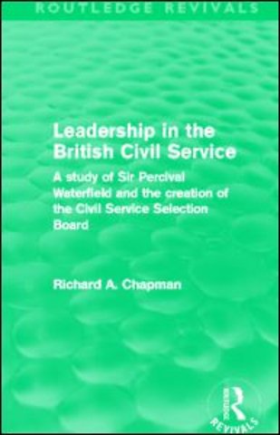 Leadership in the British Civil Service (Routledge Revivals)