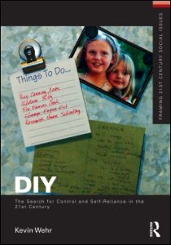 DIY: The Search for Control and Self-Reliance in the 21st Century