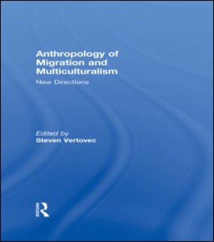 Anthropology of Migration and Multiculturalism