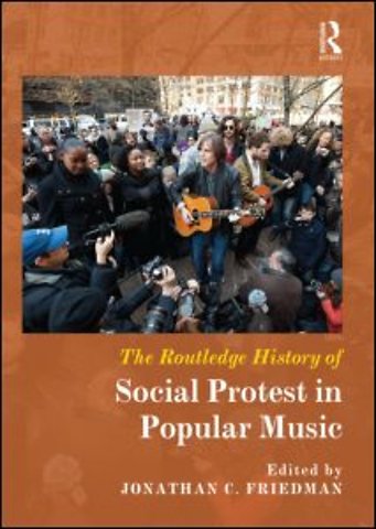 Routledge History of Social Protest in Popular Music