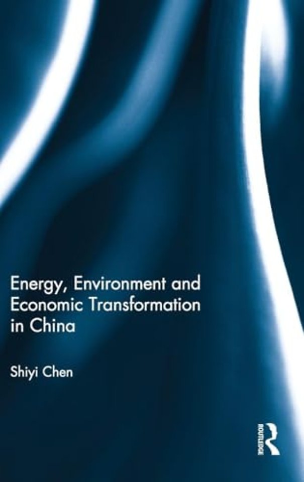 Energy, Environment and Economic Transformation in China