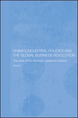China's Industrial Policies and the Global Business Revolution