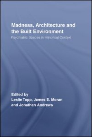 Madness, Architecture and the Built Environment