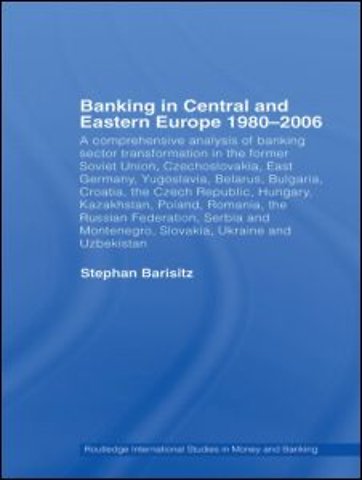 Banking in Central and Eastern Europe 1980-2006