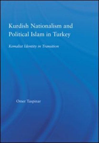 Kurdish Nationalism and Political Islam in Turkey