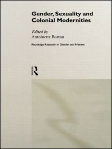 Gender, Sexuality and Colonial Modernities