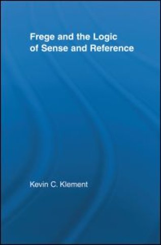 Frege and the Logic of Sense and Reference