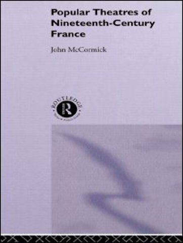 Popular Theatres of Nineteenth Century France