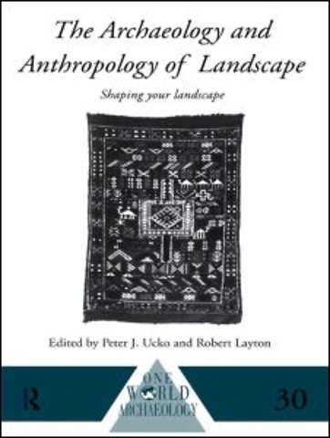 Archaeology and Anthropology of Landscape