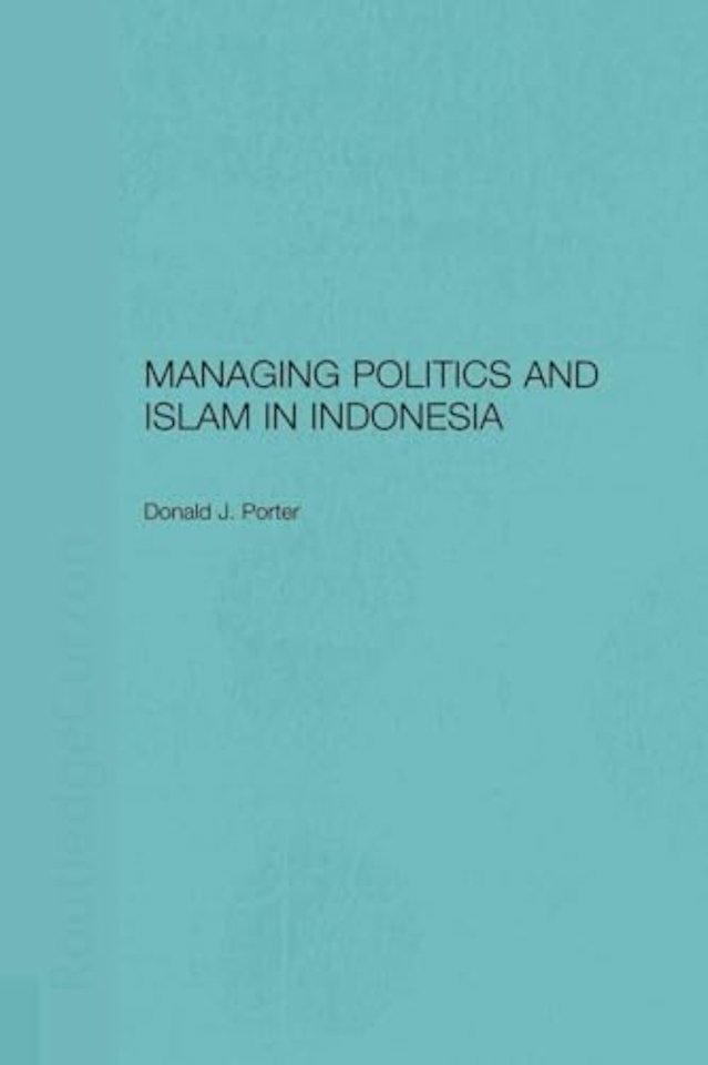 Managing Politics and Islam in Indonesia