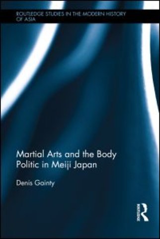 Martial Arts and the Body Politic in Meiji Japan