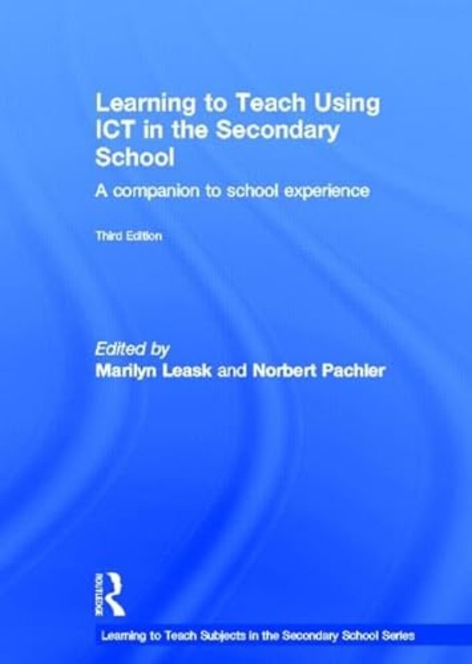 Learning to Teach Using ICT in the Secondary School