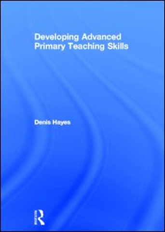 Developing Advanced Primary Teaching Skills
