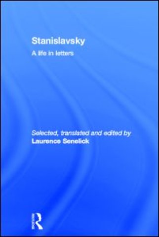 Stanislavsky: A Life in Letters