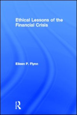 Ethical Lessons of the Financial Crisis
