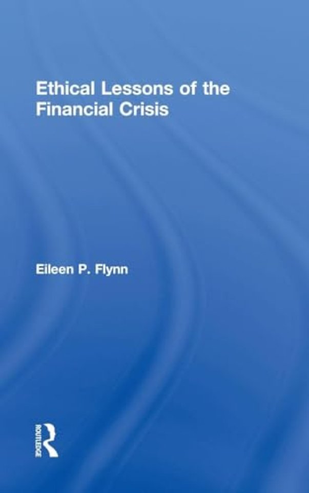 Ethical Lessons of the Financial Crisis