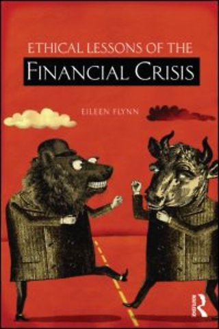 Ethical Lessons of the Financial Crisis