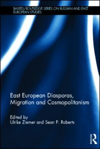 East European Diasporas, Migration and Cosmopolitanism