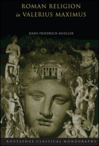 Roman Religion in Valerius Maximus