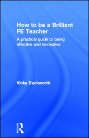 How to be a Brilliant FE Teacher