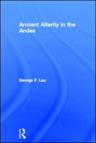Ancient Alterity in the Andes