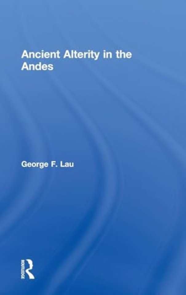 Ancient Alterity in the Andes