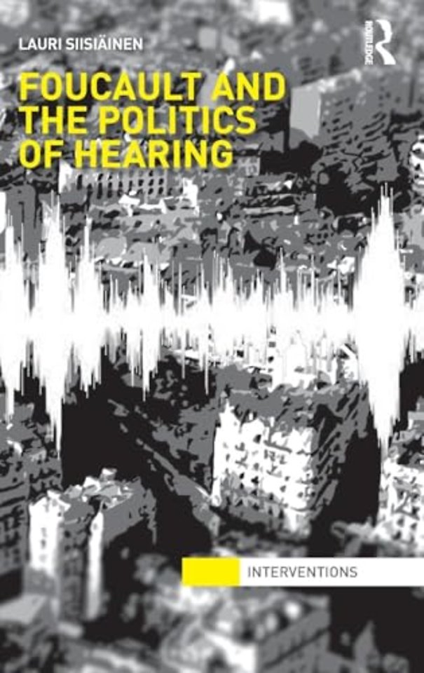Foucault & the Politics of Hearing