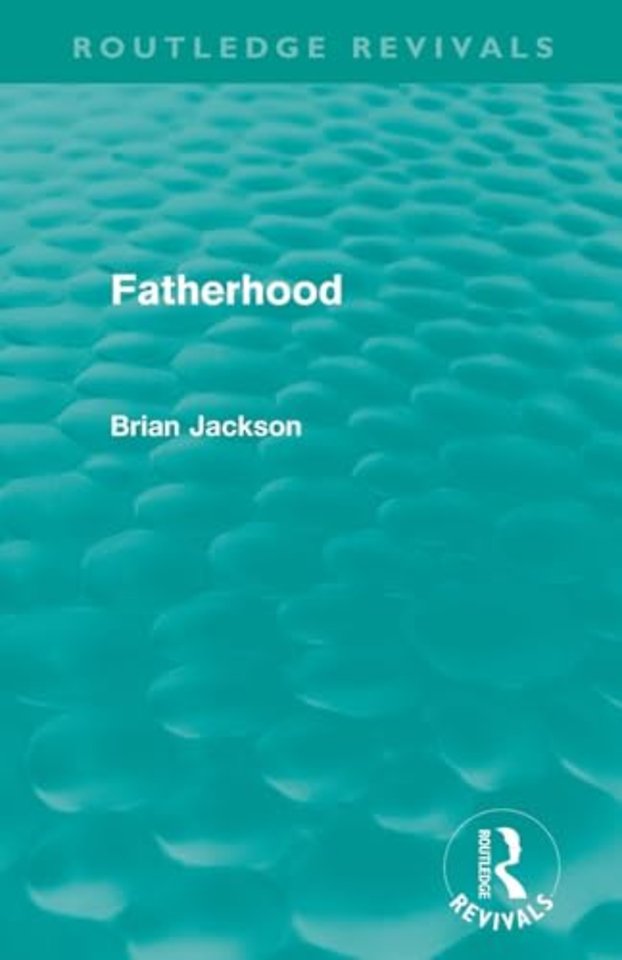 Fatherhood (Routledge Revivals)