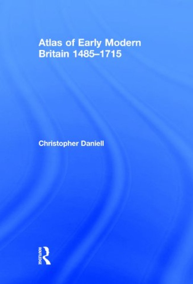 Atlas of Early Modern Britain, 1485-1715
