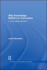 Why Knowledge Matters in Curriculum : A Social Realist Argument
