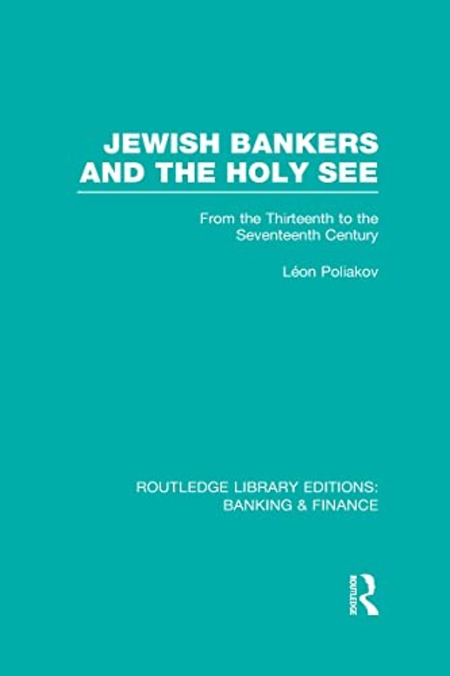 Jewish Bankers and the Holy See (RLE: Banking & Finance)