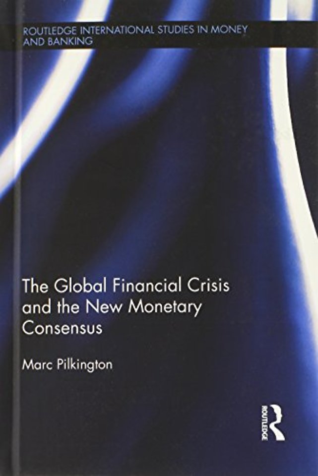 Global Financial Crisis and the New Monetary Consensus