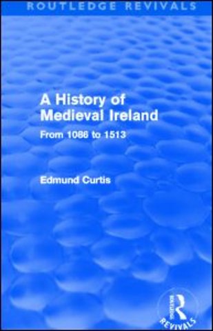 History of Medieval Ireland (Routledge Revivals)