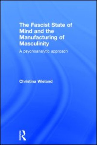 Fascist State of Mind and the Manufacturing of Masculinity