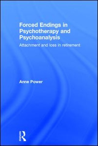 Forced Endings in Psychotherapy and Psychoanalysis