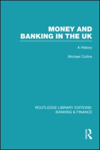 Money and Banking in the UK (RLE: Banking & Finance)