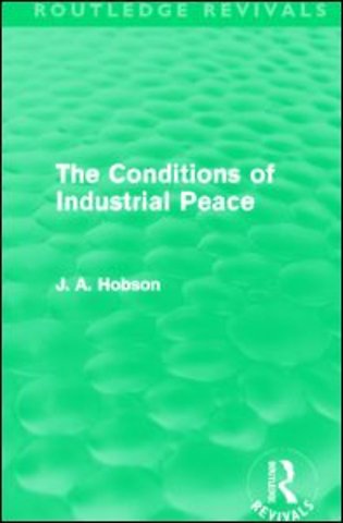 Conditions of Industrial Peace (Routledge Revivals)