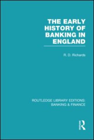 Early History of Banking in England (RLE Banking & Finance)