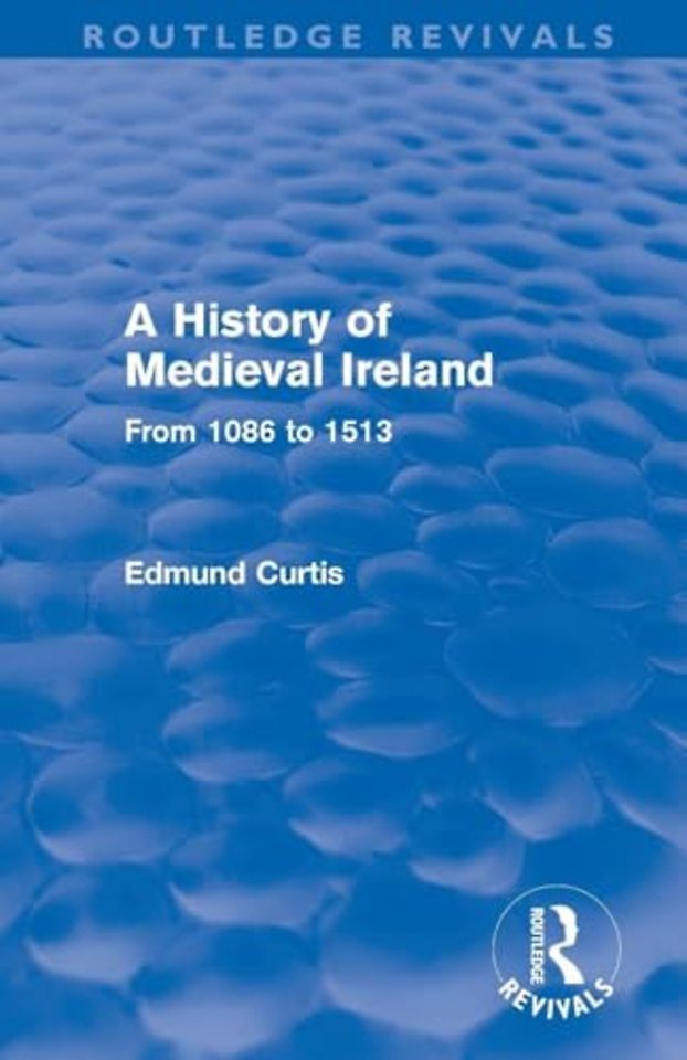 History of Medieval Ireland (Routledge Revivals)