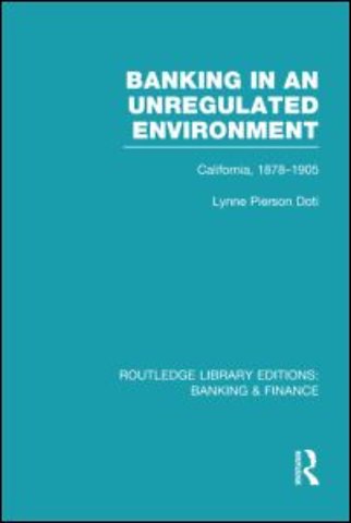 Banking in an Unregulated Environment (RLE Banking & Finance)