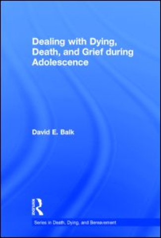 Dealing with Dying, Death, and Grief during Adolescence