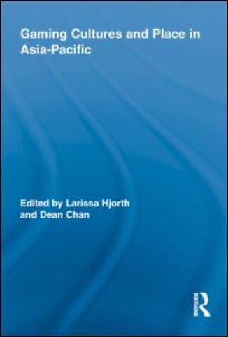 Gaming Cultures and Place in Asia-Pacific