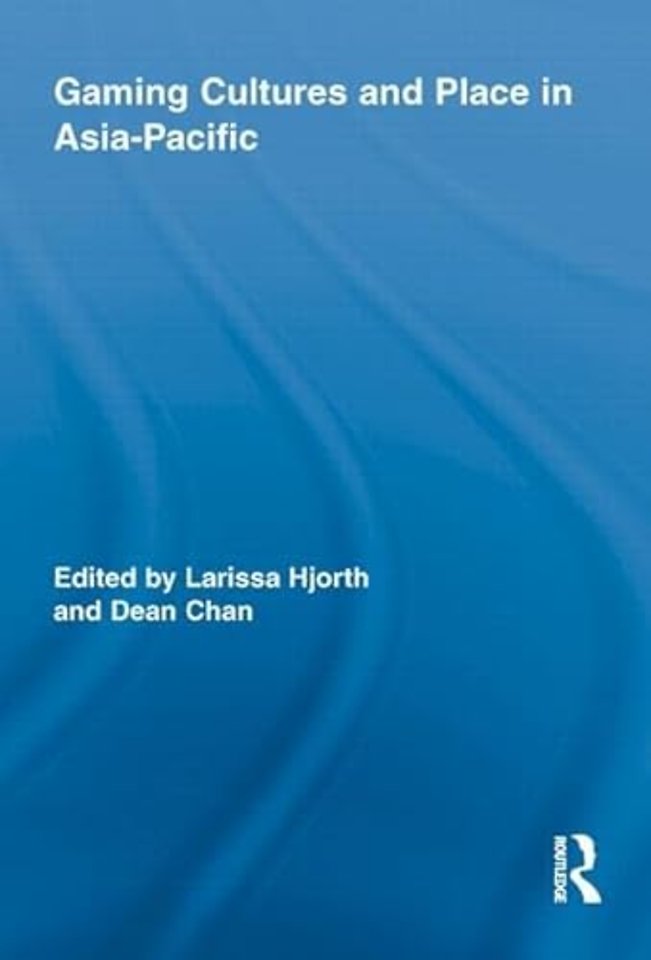Gaming Cultures and Place in Asia-Pacific