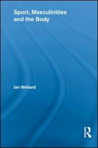 Sport, Masculinities and the Body
