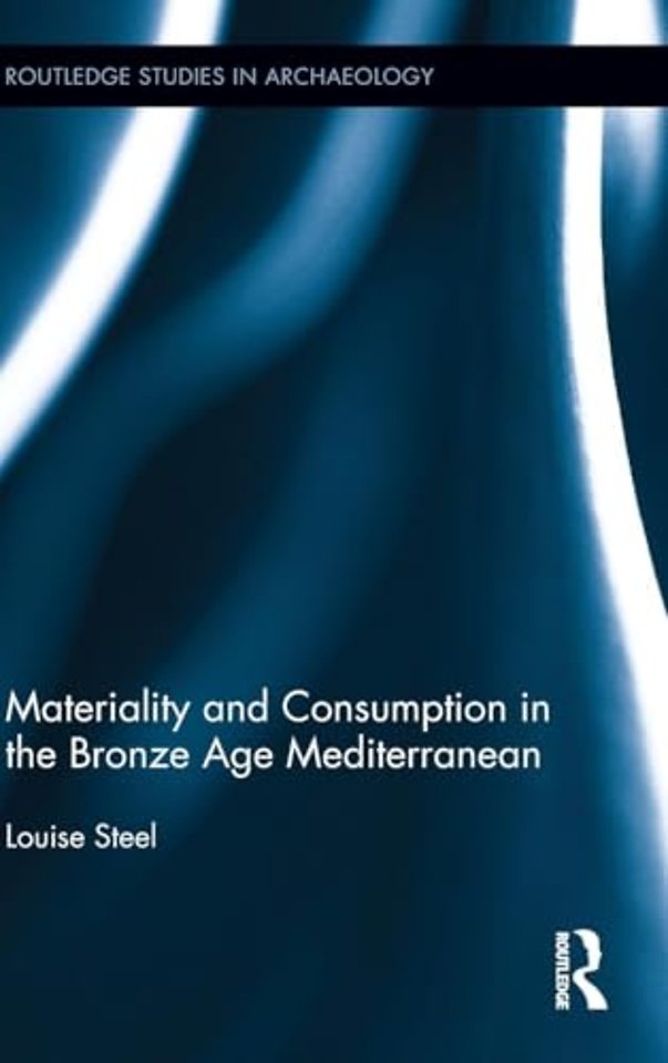 Materiality and Consumption in the Bronze Age Mediterranean