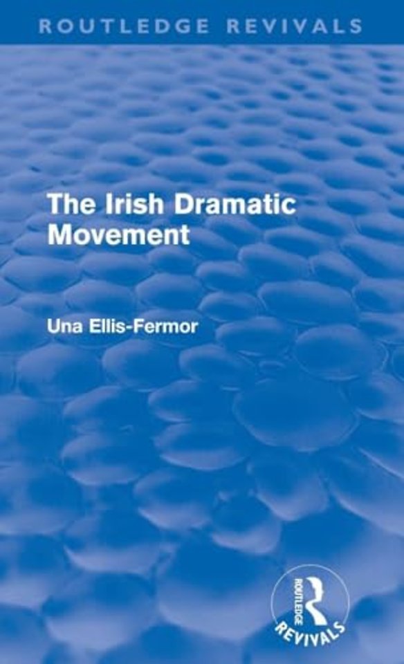 Irish Dramatic Movement (Routledge Revivals)