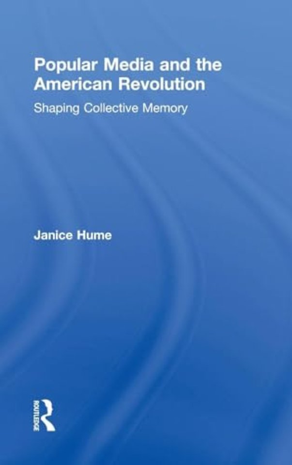 Popular Media and the American Revolution